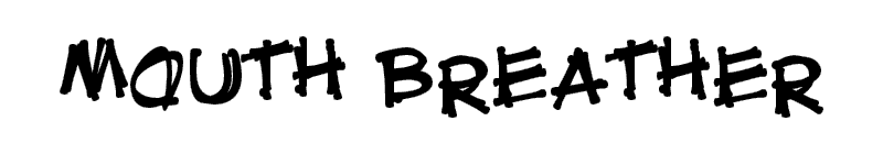 Mouth Breather Font