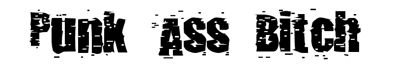 Punk Ass Bitch Font